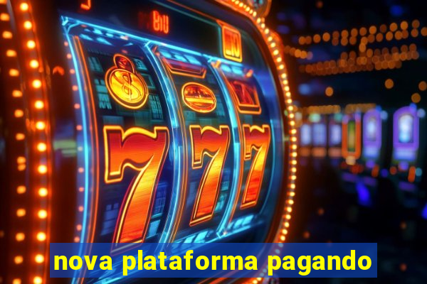 nova plataforma pagando