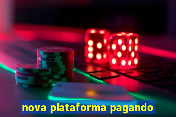 nova plataforma pagando