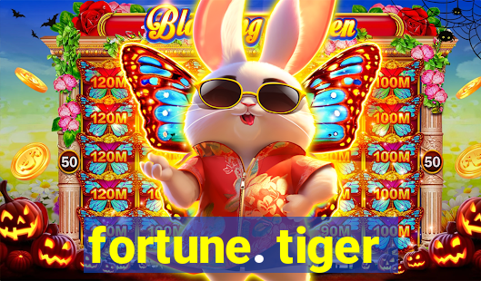 fortune. tiger