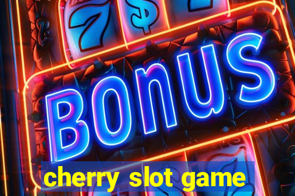 cherry slot game