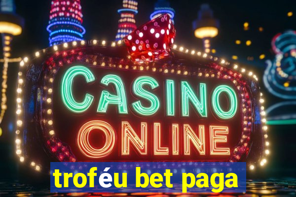 troféu bet paga