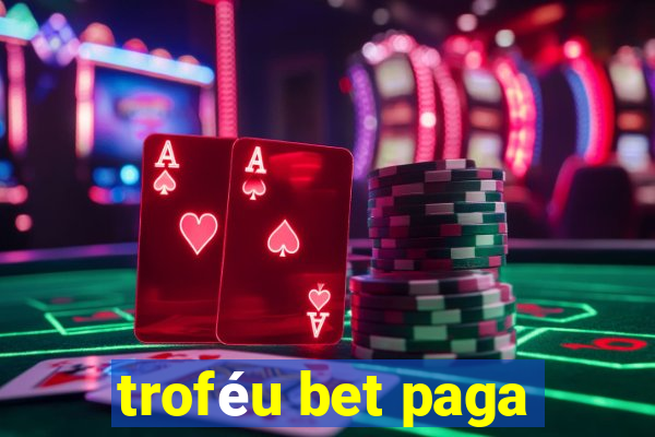 troféu bet paga