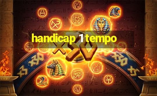 handicap 1 tempo