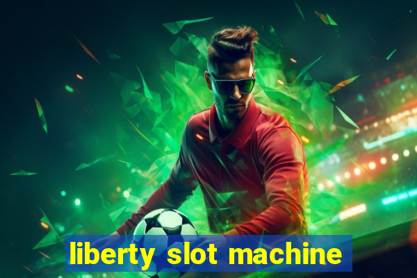 liberty slot machine