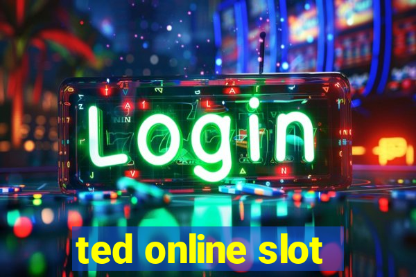 ted online slot