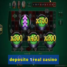 deposito 1 real casino