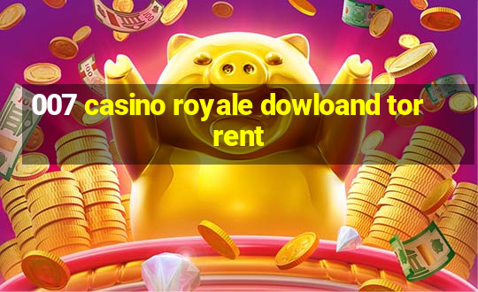 007 casino royale dowloand torrent