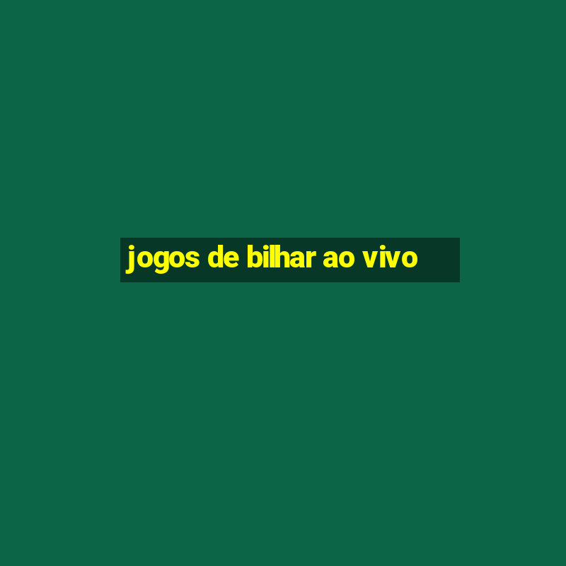 jogos de bilhar ao vivo