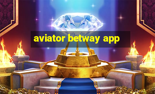 aviator betway app