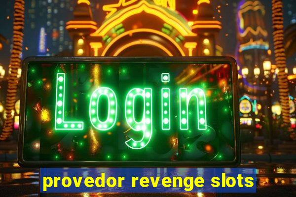 provedor revenge slots