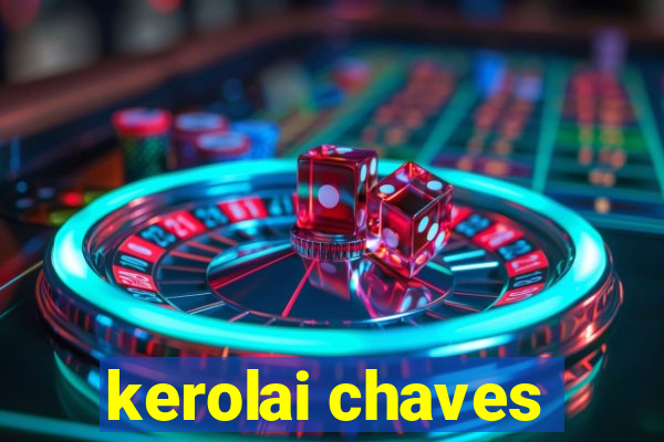 kerolai chaves