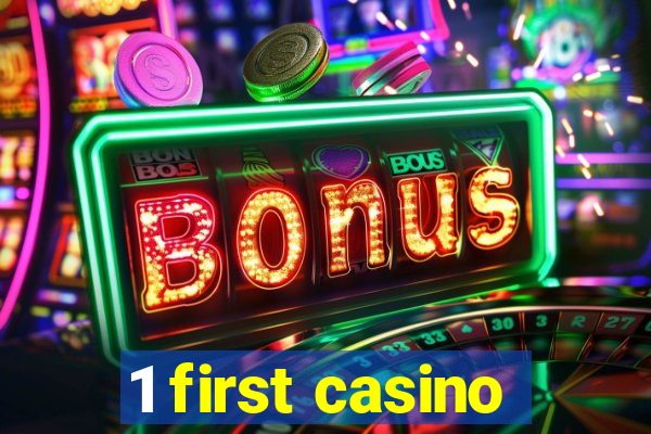 1 first casino