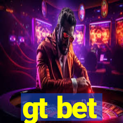 gt bet