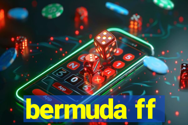 bermuda ff