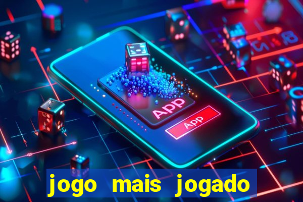 jogo mais jogado no celular