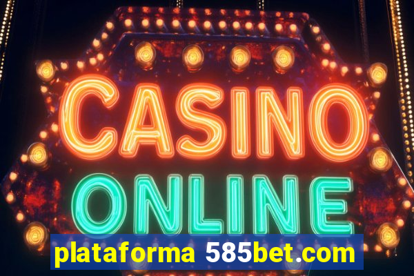 plataforma 585bet.com