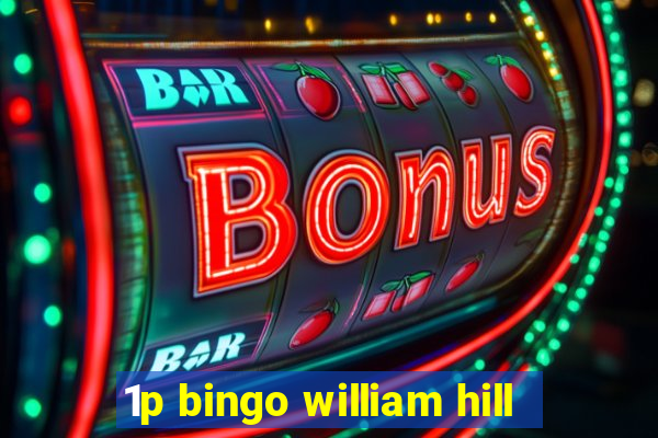 1p bingo william hill