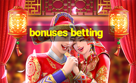 bonuses betting