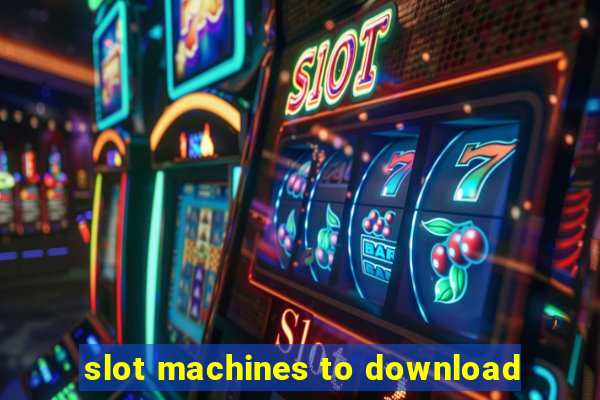 slot machines to download