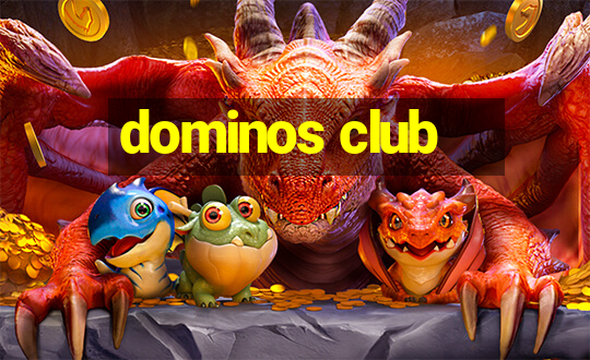 dominos club