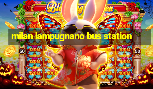 milan lampugnano bus station