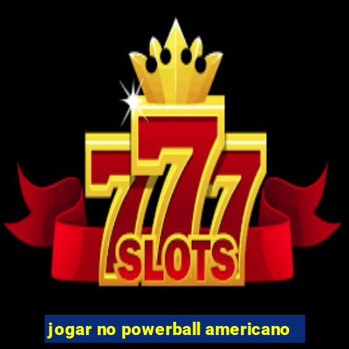 jogar no powerball americano