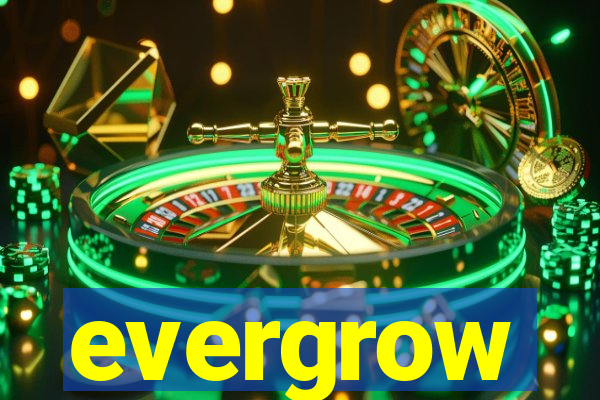 evergrow