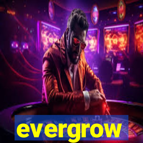 evergrow