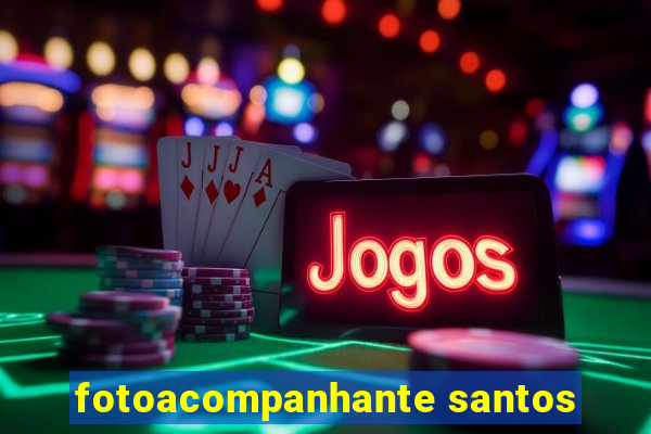 fotoacompanhante santos