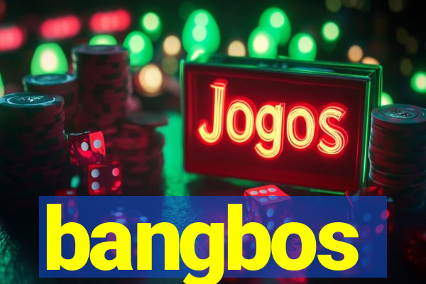 bangbos