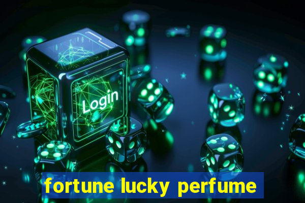 fortune lucky perfume