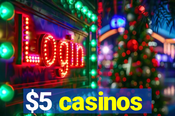 $5 casinos