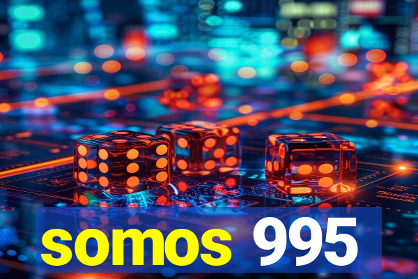 somos 995