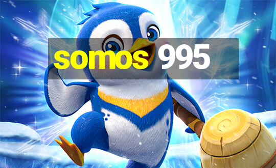 somos 995