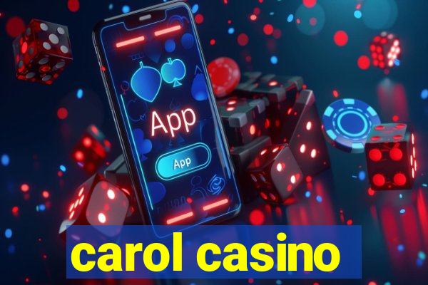 carol casino