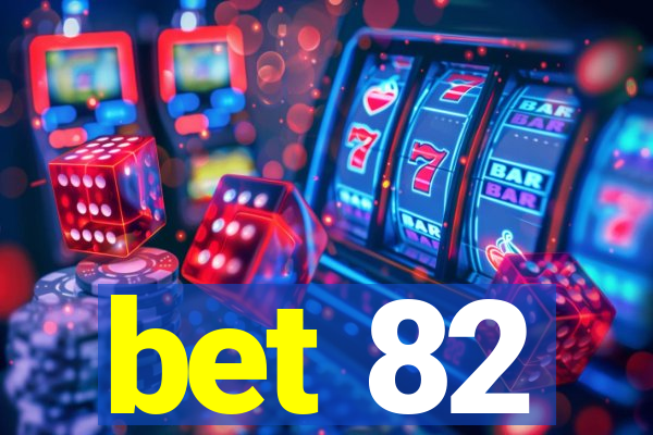 bet 82