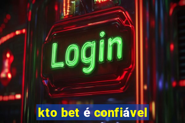 kto bet é confiável