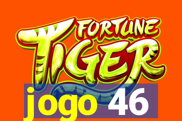 jogo 46