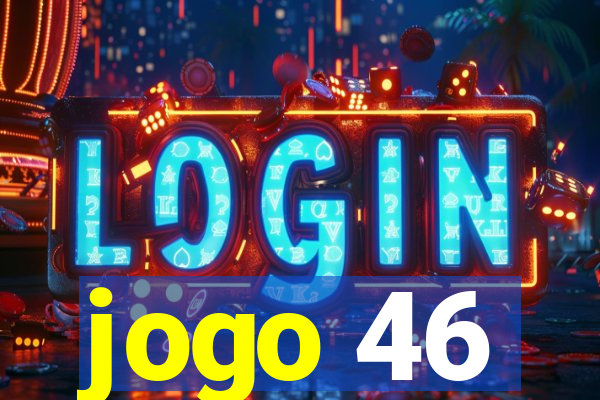 jogo 46