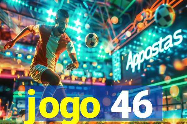 jogo 46