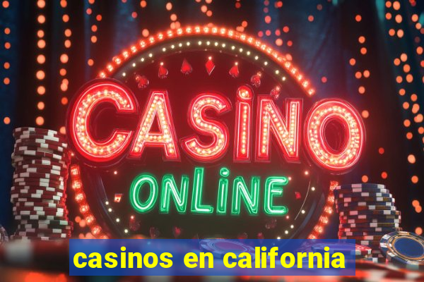 casinos en california