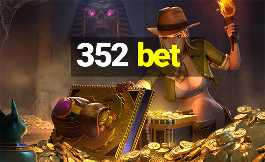 352 bet