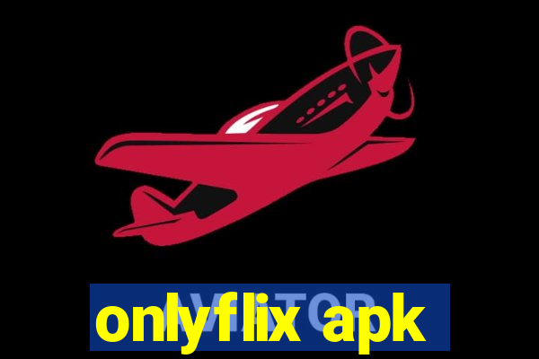 onlyflix apk