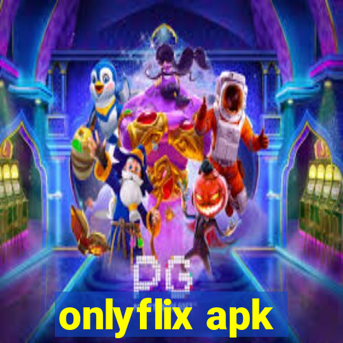 onlyflix apk