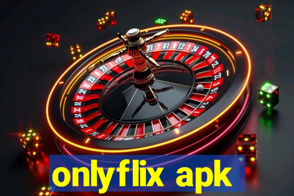 onlyflix apk