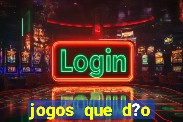 jogos que d?o dinheiro ao se cadastrar