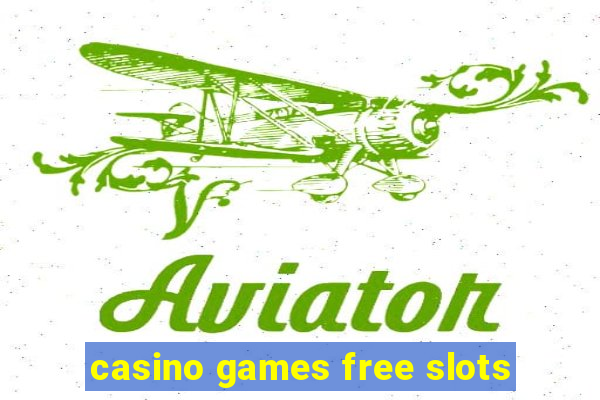 casino games free slots