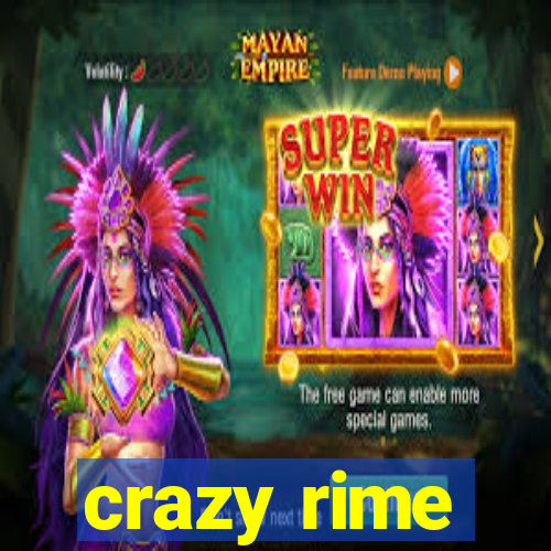 crazy rime