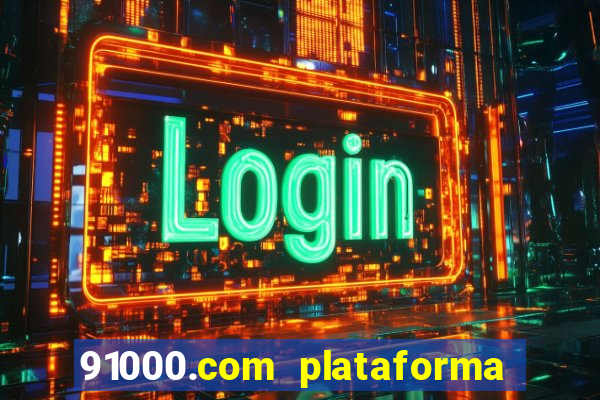 91000.com plataforma de jogos