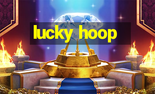 lucky hoop